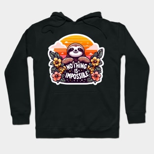 Nothing Is Impossible Sloth Hoodie